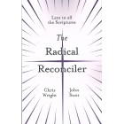 The Radical Reconciler by Chris Wright & John Stott